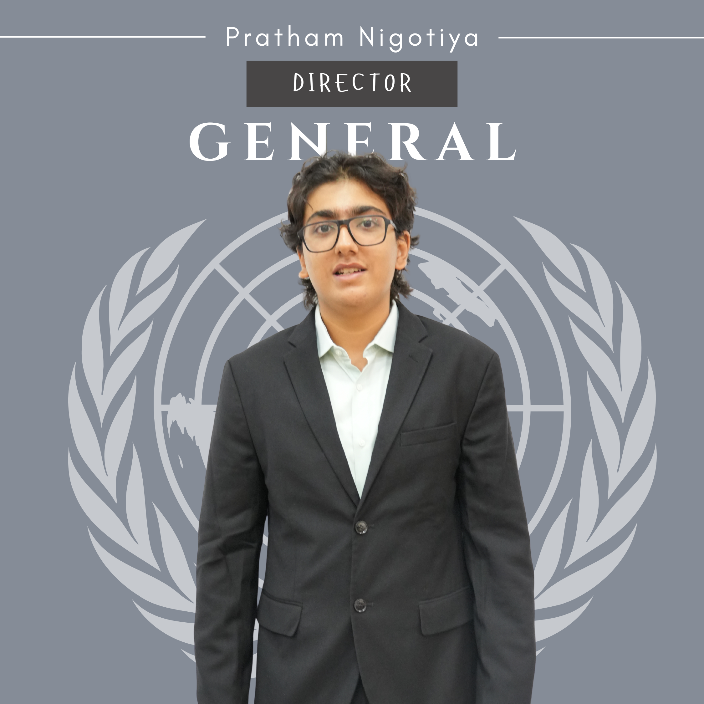 Pratham Nigotiya — Director-General